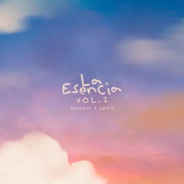 La Esencia, Vol. 2 by Johan y Sofi - album cover
