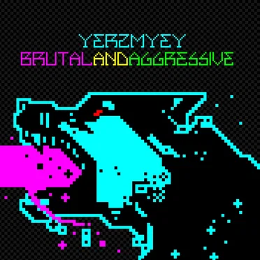 Brutal and Aggressive by Yerzmyey - album cover