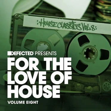 Defected Presents For the Love of House, Volume Eight by Various Artists - album cover