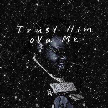TrUst HiM OvA Me by BigBreeze - album cover