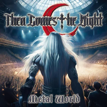 Metal World by Then Comes the Night - album cover