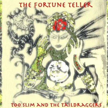 The Fortune Teller by Too Slim and the Taildraggers - album cover