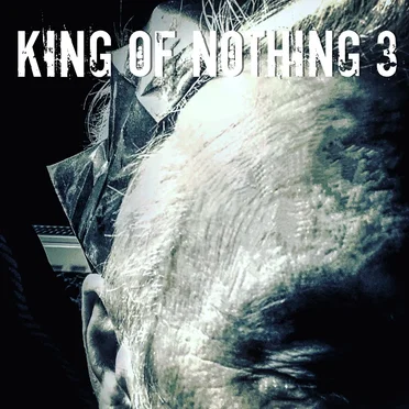 King of Nothing 3