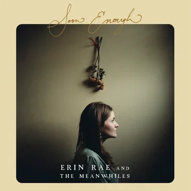 Soon Enough by Erin Rae and the Meanwhiles - album cover