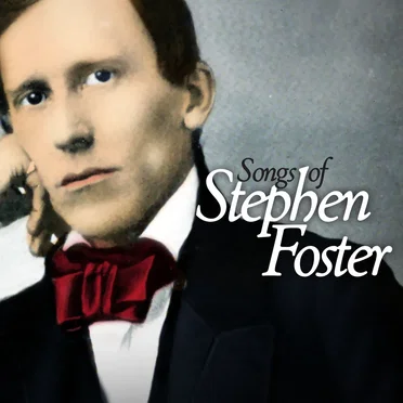 Songs of Stephen Foster by Various Artists - album cover