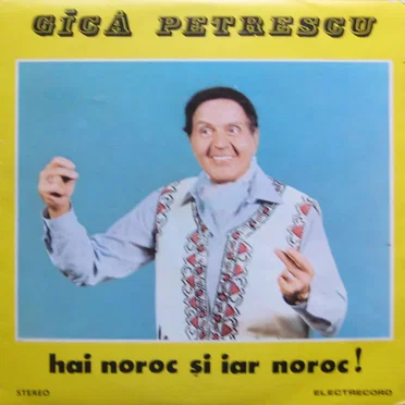 Hai noroc și iar noroc! by Gică Petrescu - album cover