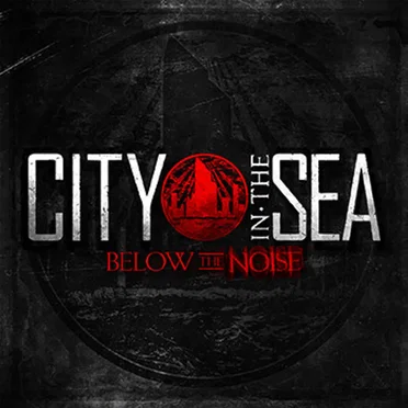 Below the Noise by City in the Sea - album cover