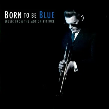 Born to Be Blue