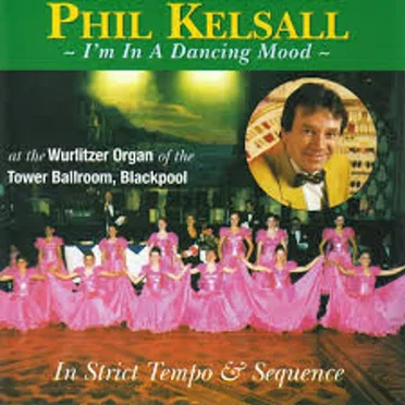 I'm In A Dancing Mood by Phil Kelsall - album cover