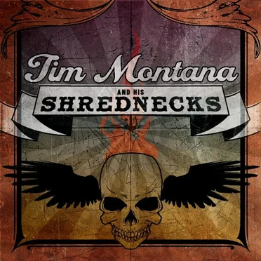 Tim Montana and His Shrednecks by Tim Montana and The Shrednecks - album cover