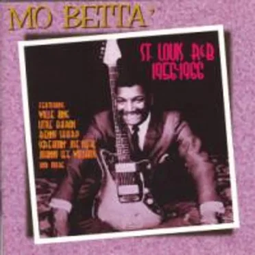 Mo Betta': St. Louis R&B 1956-1966 by Various Artists - album cover