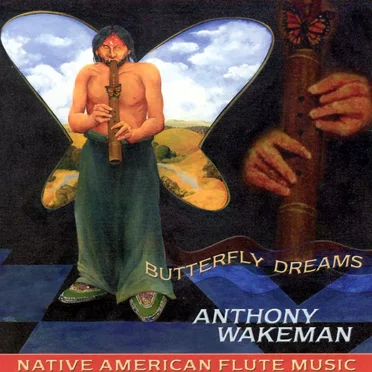Butterfly Dreams: Native American Flute Music by Anthony Wakeman - album cover