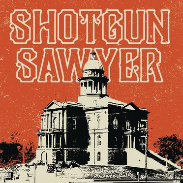 You Got to Run by Shotgun Sawyer - album cover