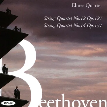 String Quartet No. 12 Op. 127 / String Quartet No. 14 Op. 131