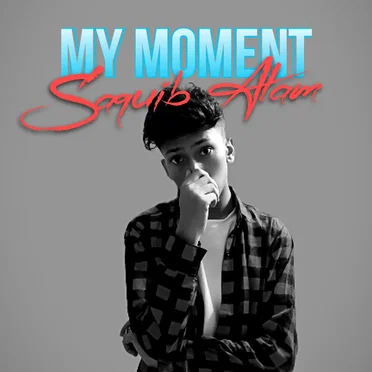 My Moment by Saquib Alam - album cover