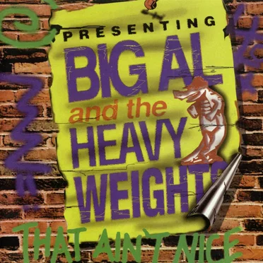 That Ain't Nice by Big Al and the Heavyweights - album cover