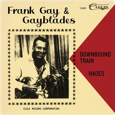 Downbound Train b/w Hades by Frank Gay & The Gayblades - album cover
