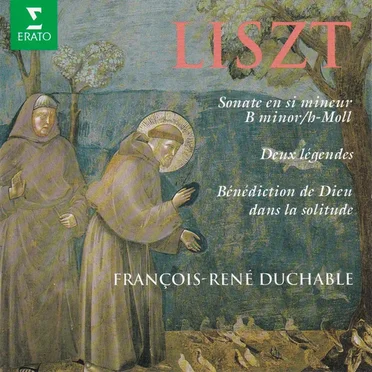 Sonate en si mineur / Deux légendes / Bénédiction de Dieu dans la solitude