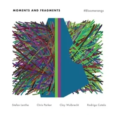 Moments and Fragments by #Bloomerangs - album cover