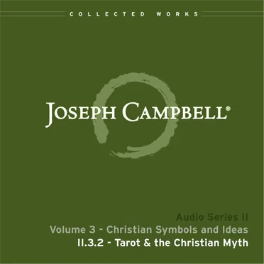 Christian Symbols and Ideas, Lecture 2: Tarot and the Christian Myth by Joseph Campbell - album cover