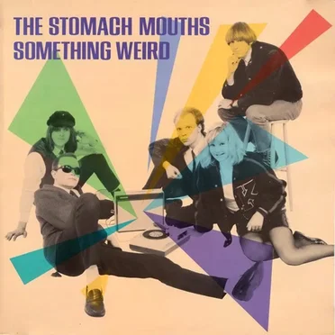 Something Weird by The Stomach Mouths - album cover