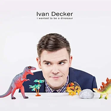 I Wanted to Be a Dinosaur by Ivan Decker - album cover