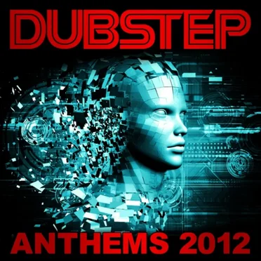Dubstep - Anthems 2012 by Various Artists - album cover