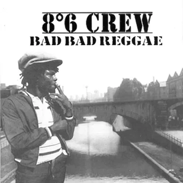 Bad Bad Reggae by 8°6 Crew - album cover
