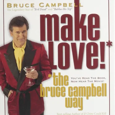 Make Love! The Bruce Campbell Way by Bruce Campbell - album cover