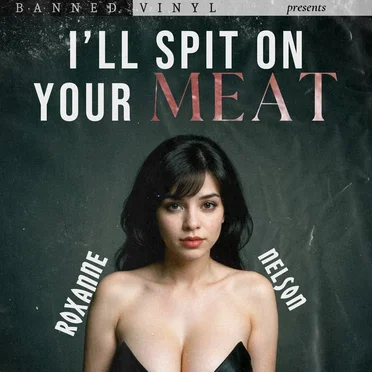 I'll Spit on Your Meat
