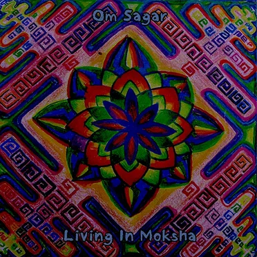 Living in Moksha by Om Sagar - album cover