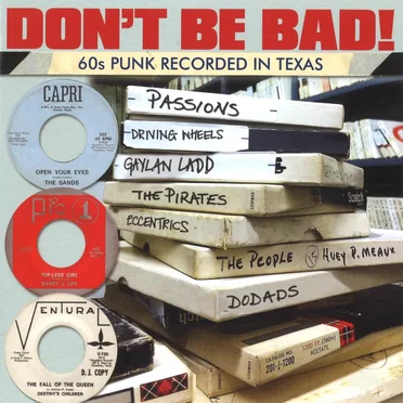 Don’t Be Bad! 60s Punk Recorded in Texas by Various Artists - album cover