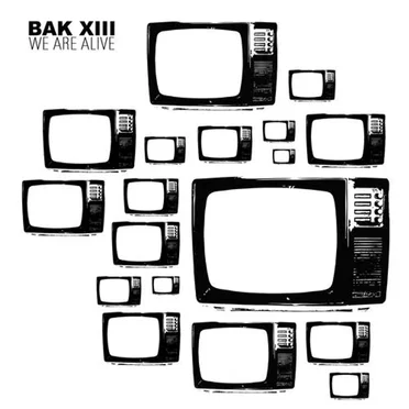 We Are Alive by BAK XIII - album cover