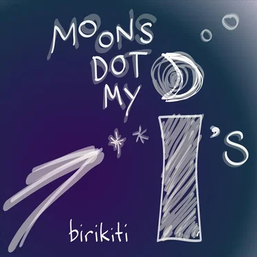 Moons Dot My I’s by Birikiti - album cover