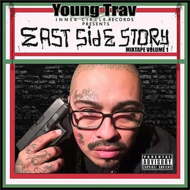 East Side Story : Mixtape Volume 1 by Young Trav - album cover