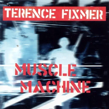 Muscle Machine by Terence Fixmer - album cover