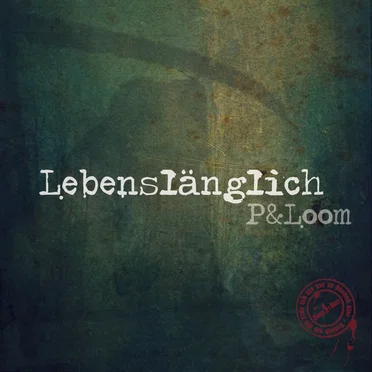 Lebenslaenglich by P&Loom - album cover