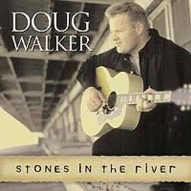 Stones In The River by Doug Walker - album cover
