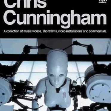 The Work of Director Chris Cunningham by Chris Cunningham - album cover