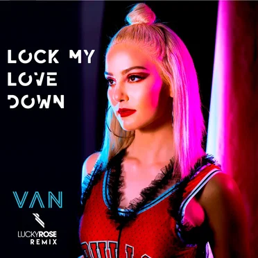 Lock My Love Down (Lucky Rose remix)