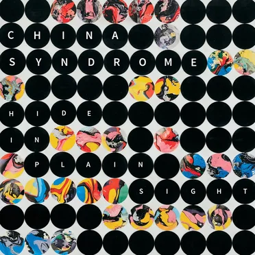 Hide In Plain Sight by China Syndrome - album cover
