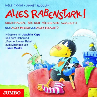Alles rabenstark! oder: Hauen, bis der Milchzahn wackelt? by Nele Moost - album cover
