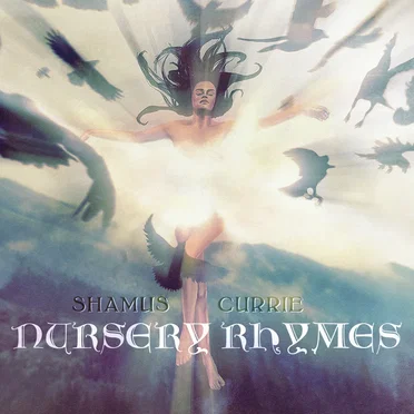 Nursery Rhymes by Shamus Currie - album cover