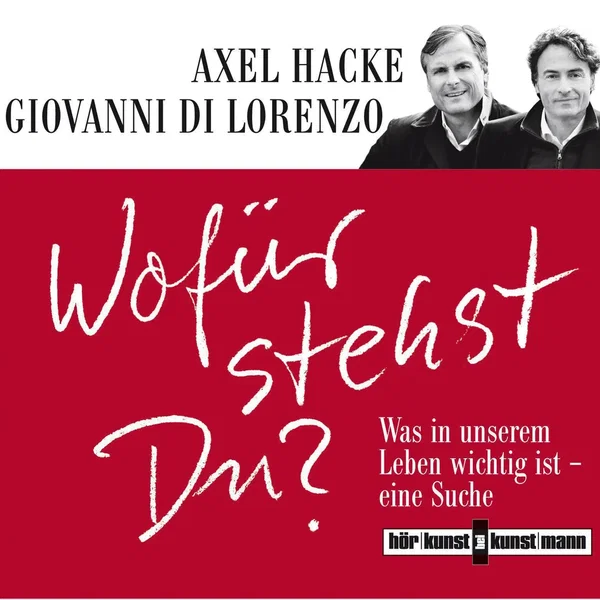 Wofür stehst Du? Was in unserem Leben wichtig ist - eine Suche