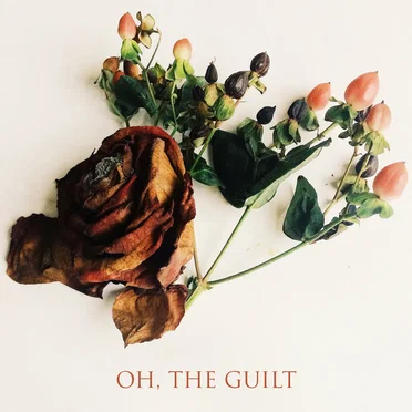 Oh, The Guilt