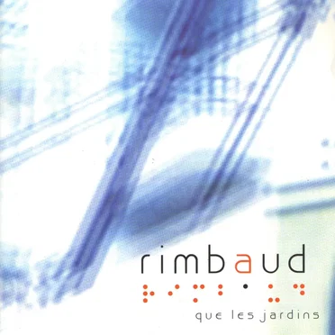 Que les jardins by Rimbaud - album cover