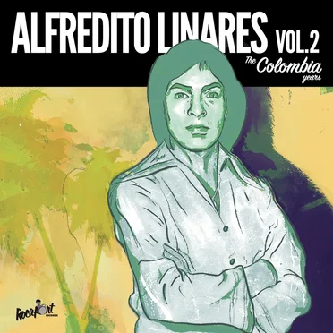 Alfredito Linares Vol. 2: The Colombia Years