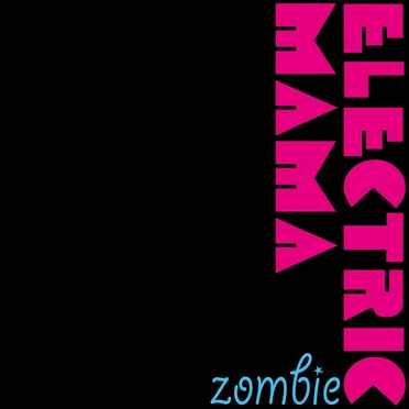 Zombie by Electric Mama - album cover