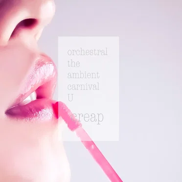 creap by orchestral the ambient carnival U - album cover