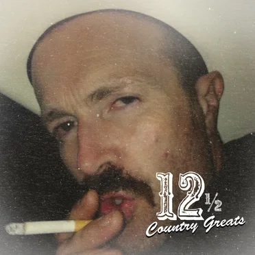 Twelve & A Half Country Greats by Various Artists - album cover